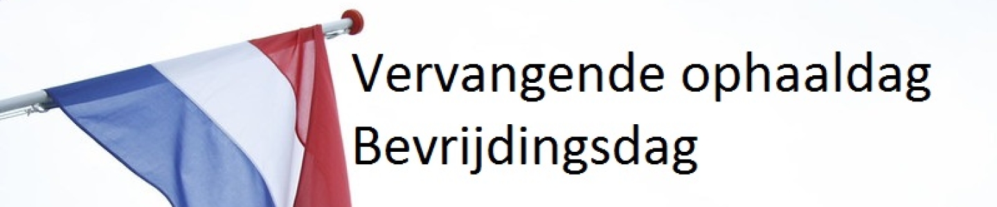 Vervangende ophaaldag Bevrijdingsdag